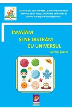 Poza produsului Invatam si ne distram cu Universul. Exercitii grafice. Fise de lucru pentru prescolari