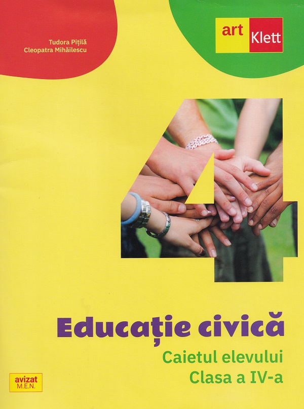 Educatie civica - Clasa 4 - Caietul elevului - Tudora Pitila, Cleopatra Mihailescu