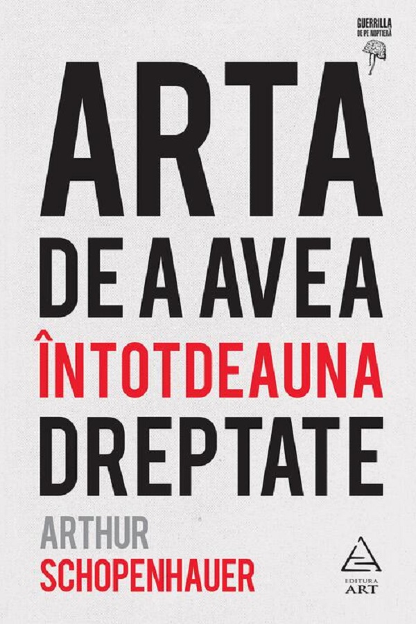 Arta de a avea intotdeauna dreptate - Arthur Schopenhauer