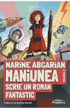 Coperta cărții 'Maniunea scrie un roman fantastic. Seria Maniunea Vol.2 - Narine Abgarian'