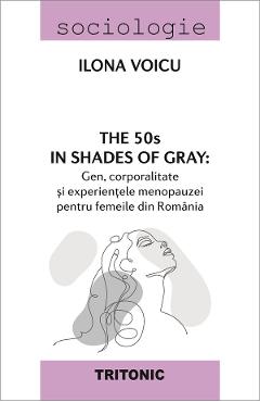Poza produsului The 50s in shades of gray - Ilona Voicu
