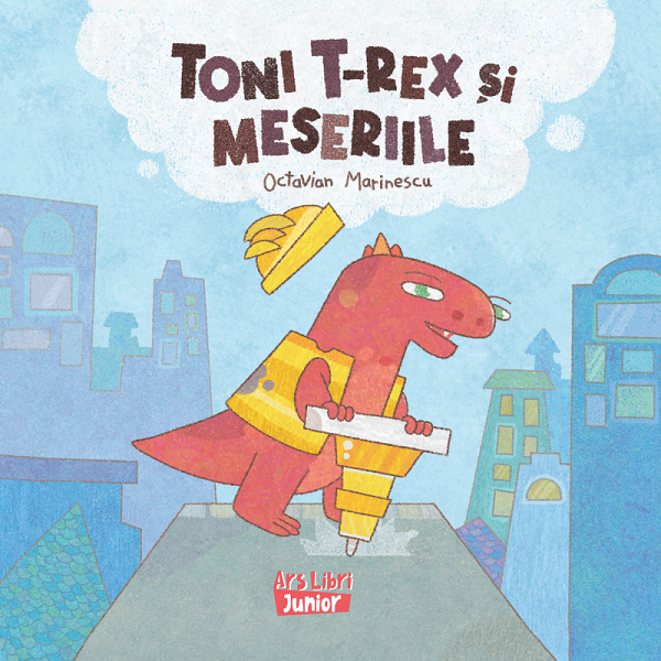 Toni T-Rex si meseriile - Octavian Marinescu