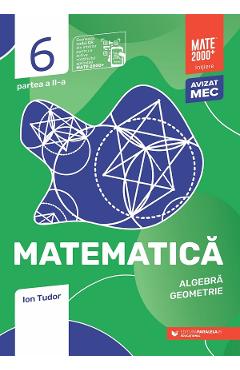 Matematica - Clasa 6 Partea 2 - Initiere - Ion Tudor
