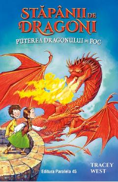 Coperta cărții 'Stăpânii de Dragoni. Vol.4: Puterea Dragonului de Foc - Tracey West'
