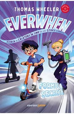 Coperta cărții 'Everwhen. Școala de călătorii în timp: Formula secretă - Thomas Wheeler'