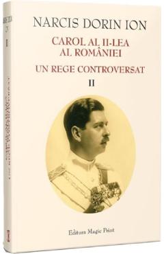 Poza produsului Carol al II-lea al Romaniei. Un rege controversat Vol.2 - Narcis Dorin Ion