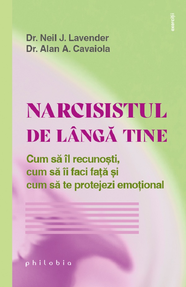 Narcisistul de langa tine - Alan A. Cavaiola, Neil J. Lavender