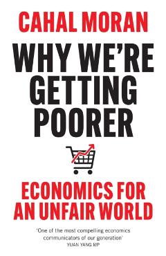 Why We’re Getting Poorer - Cahal Moran