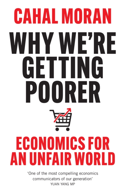 Coperta cărții 'Why We’re Getting Poorer - Cahal Moran'