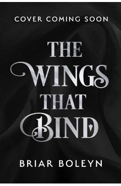 Wings That Bind - Briar Boleyn