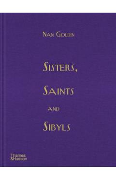 Sisters, Saints and Sibyls - Nan Goldin