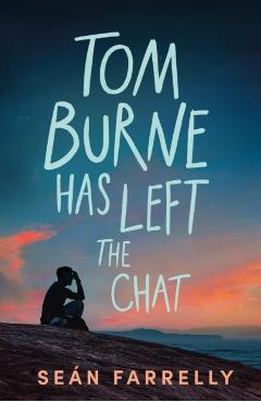 Coperta cărții 'Tom Burne Has Left the Chat - Sean Farrelly'