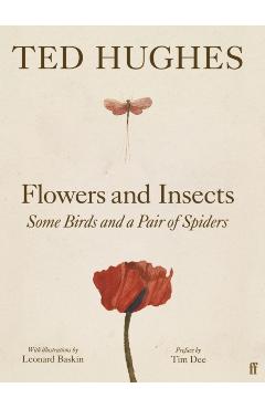 Coperta cărții 'Flowers and Insects, Some Birds and a Pair of Spiders - Ted Hughes'