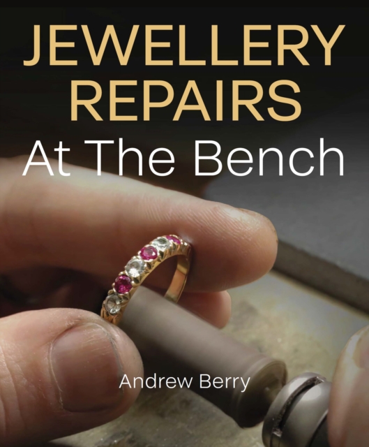 Coperta cărții 'Jewellery Repairs At The Bench - Andrew Berry'