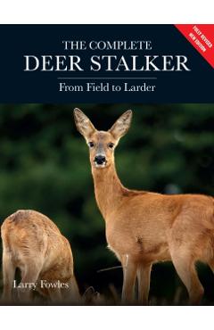 Coperta cărții 'Complete Deer Stalker - Larry Fowles'