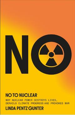 Coperta cărții 'No To Nuclear - Linda Pentz Gunter'