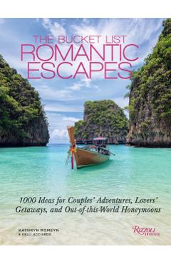 Coperta cărții 'Bucket List Romantic Escapes - Kathryn|acciardo Romeyn'