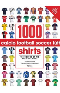 Coperta cărții '1000 Football Shirts Revised and Updated - Bernard|ancelotti Lions'