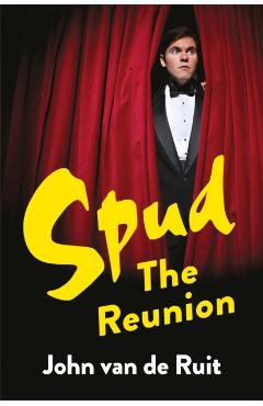 Coperta cărții 'Spud: The Reunion - John Van De Ruit'