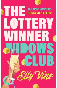 Coperta cărții 'Lottery Winner Widows Club - Elly Vine'