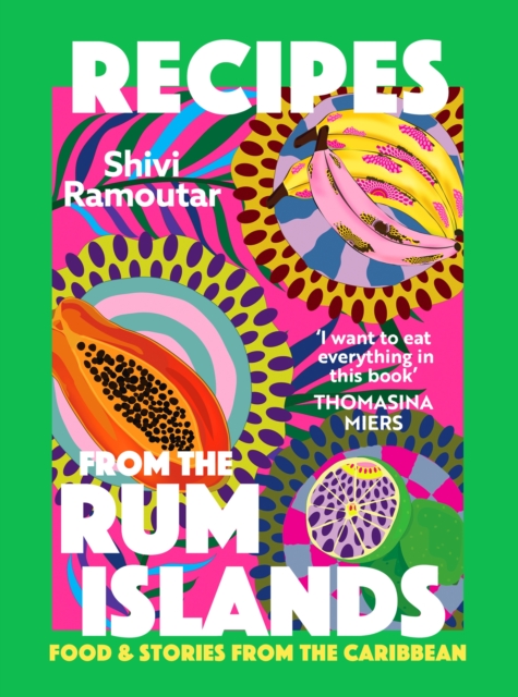 Coperta cărții 'Recipes from the Rum Islands - Shivi Ramoutar'