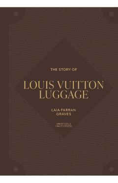 Coperta cărții 'Story of Louis Vuitton Luggage - Laia Farran Graves'