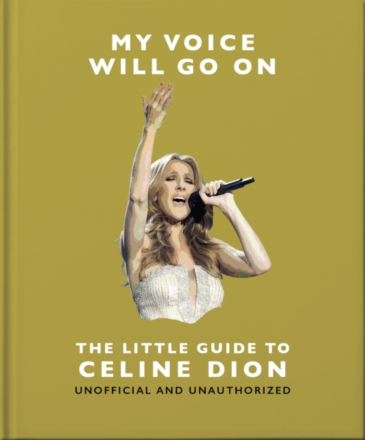 Coperta cărții 'My Voice Will Go On: The Little Guide to Celine Dion -'