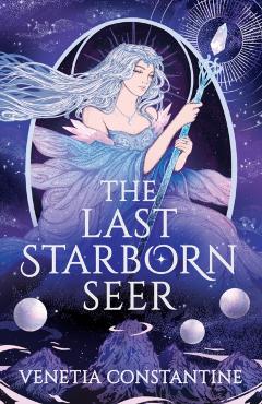 Coperta cărții 'Last Starborn Seer - Venetia Constantine'