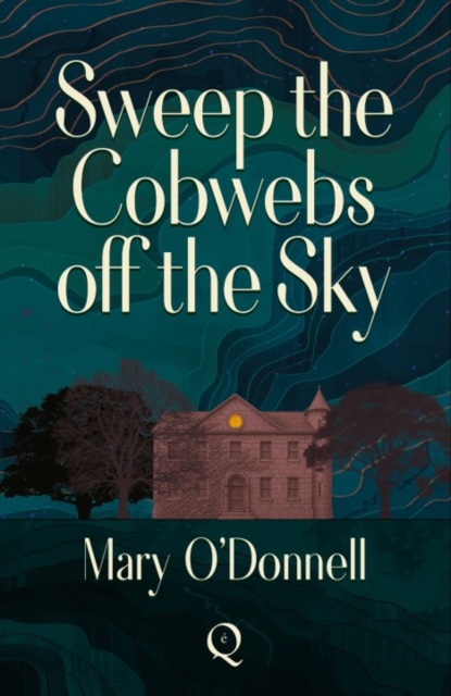Coperta cărții 'Sweep the Cobwebs off the Sky - Mary O'donnell'