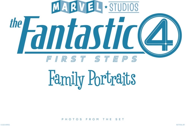 Coperta cărții 'Marvel Studios' The Fantastic Four: First Steps - Family Portraits: Photos From The Set - Jess Harrold'