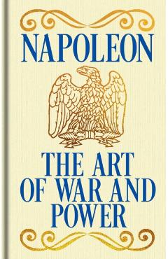 Napoleon's The Art of War and Power