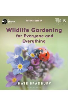 Coperta cărții 'Wildlife Gardening for Everyone and Everything - Kate Bradbury'