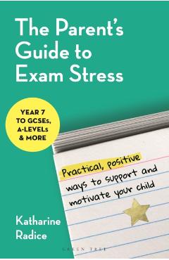 Coperta cărții 'Parent's Guide to Exam Stress - Katharine (university Of Cambridge Radice'