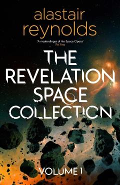 Coperta cărții 'Revelation Space Collection Volume 1 - Alastair Reynolds'