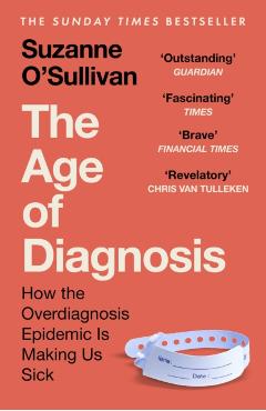 Coperta cărții 'Age of Diagnosis - Suzanne O’sullivan'