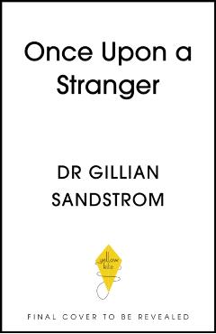 Coperta cărții 'Once Upon a Stranger - Dr Gillian Sandstrom'