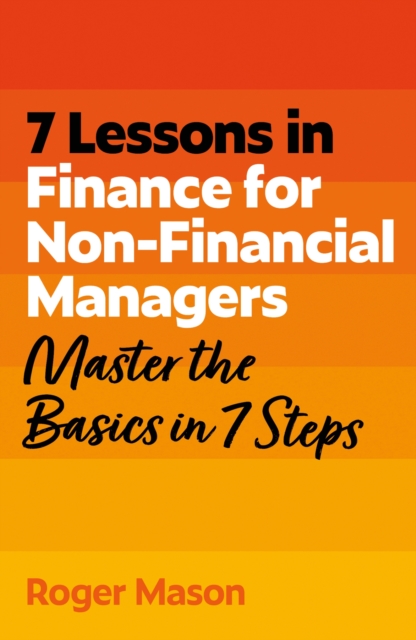 Coperta cărții '7 Lessons in Finance for Non-Financial Managers - Roger|ltd Mason'