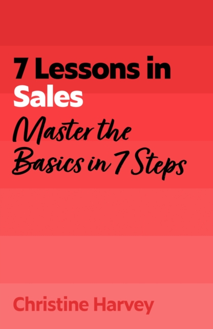Coperta cărții '7 Lessons in Sales - Christine Harvey'