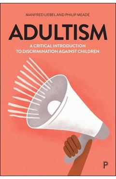 Coperta cărții 'Adultism - Manfred (technical University Berlin And University Of Applied Sciences Potsdam.)|meade Liebel'