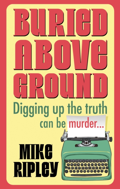 Buried Above Ground - Mike (contributor) Ripley