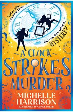 Clock Strikes Murder - Michelle Harrison