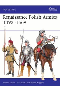 Coperta cărții 'Renaissance Polish Armies 1492–1569 - Adrian Jamka'