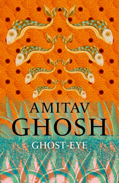 Coperta cărții 'Ghost-Eye - Amitav Ghosh'