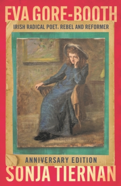 Coperta cărții 'EVA Gore-Booth: Irish Radical Poet, Rebel and Reformer - Sonja Tiernan'