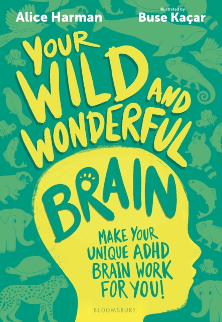 Coperta cărții 'Your Wild and Wonderful Brain - Alice Harman'