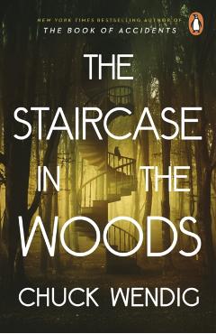 Staircase in the Woods - Chuck Wendig