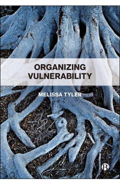 Coperta cărții 'Organizing Vulnerability - Melissa (university Of Essex) Tyler'