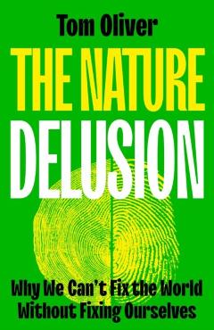 Nature Delusion - Tom (university Of Reading) Oliver