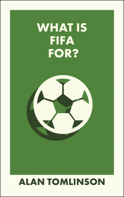 Coperta cărții 'What Is Fifa For? - Alan (university Of Brighton) Tomlinson'