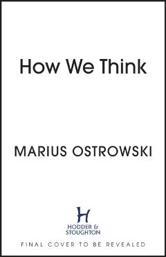 Coperta cărții 'How We Think - Marius Ostrowski'